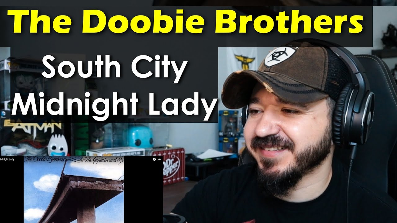 THE DOOBIE BROTHERS - South City Midnight Lady | FIRST TIME REACTION TO SOUTH CITY MIDNIGHT LADY