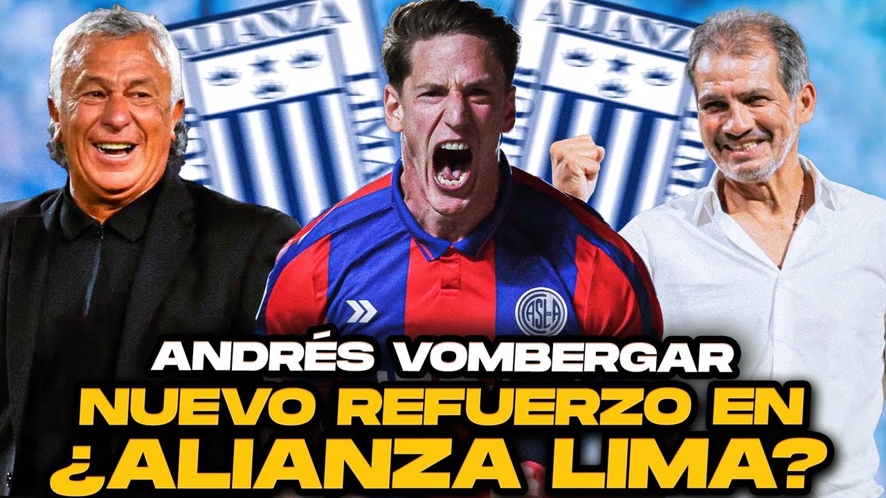 &iexcl;&Uacute;LTIMA HORA! &iquest;Alianza Lima cerr&oacute; fichaje de Andr&eacute;s Vombergar?