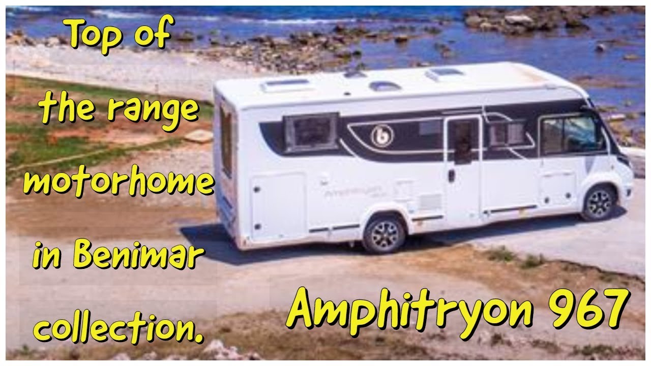 Top of the range RV from Benimar : Amphitryon 967