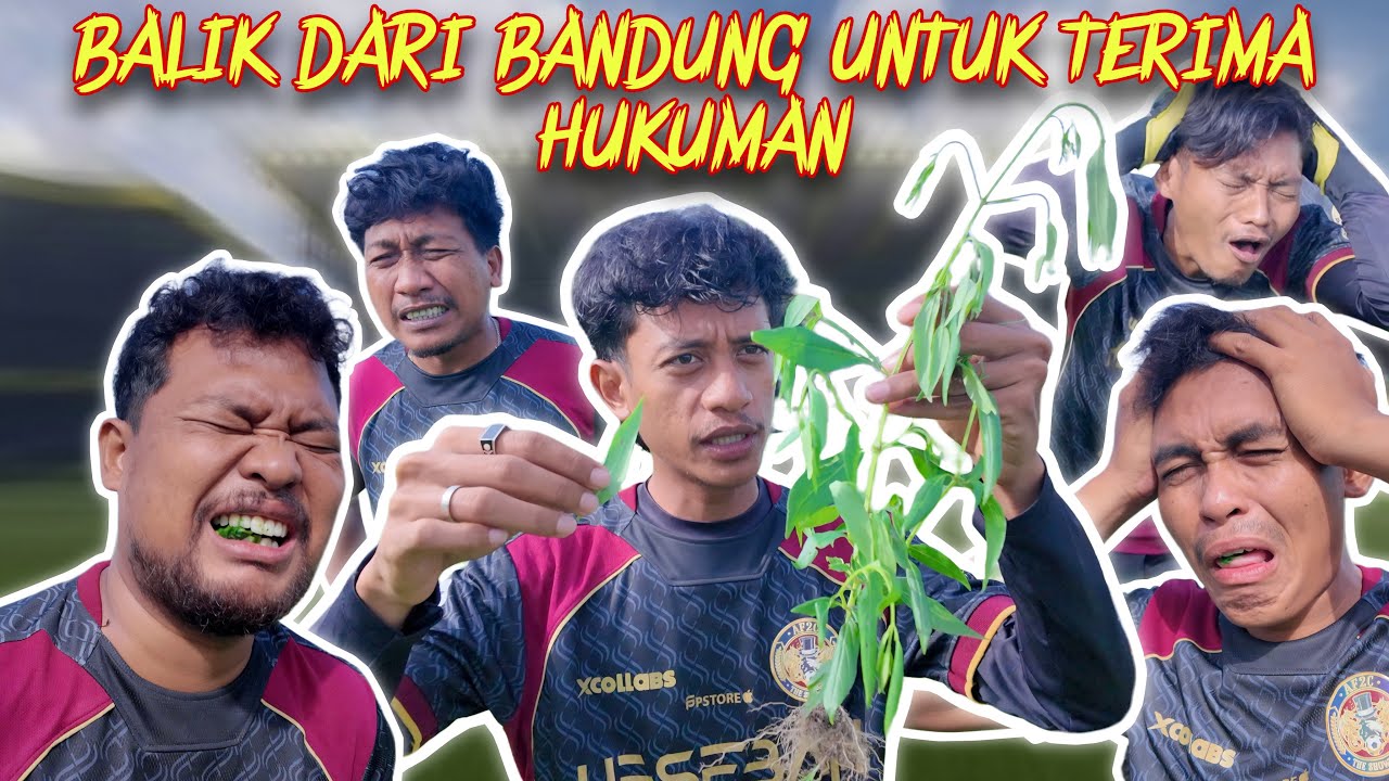 KAMI BALIK KAMPUNG UNTUK MENERIMA HUKUMAN KARENA MAIN BURUK DI BANDUNG