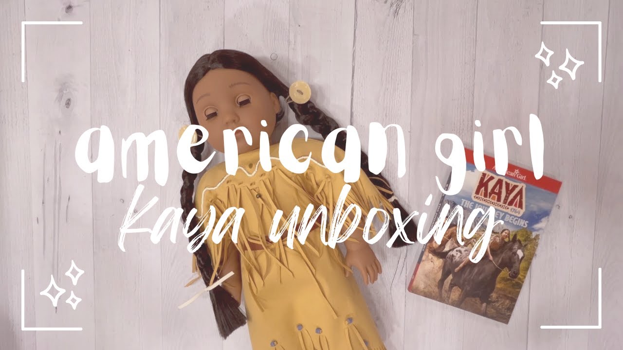 american girl doll kaya unboxing