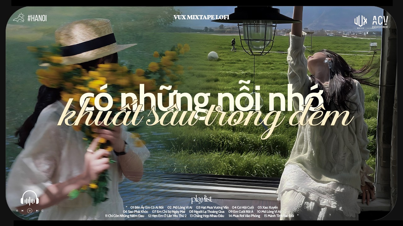 Bên Ấy Em Có Ai Rồi, Hạt Mưa Vương Vấn, Mở Lòng Vì Ai,... | Playlist Nhạc Chill Hot TikTok