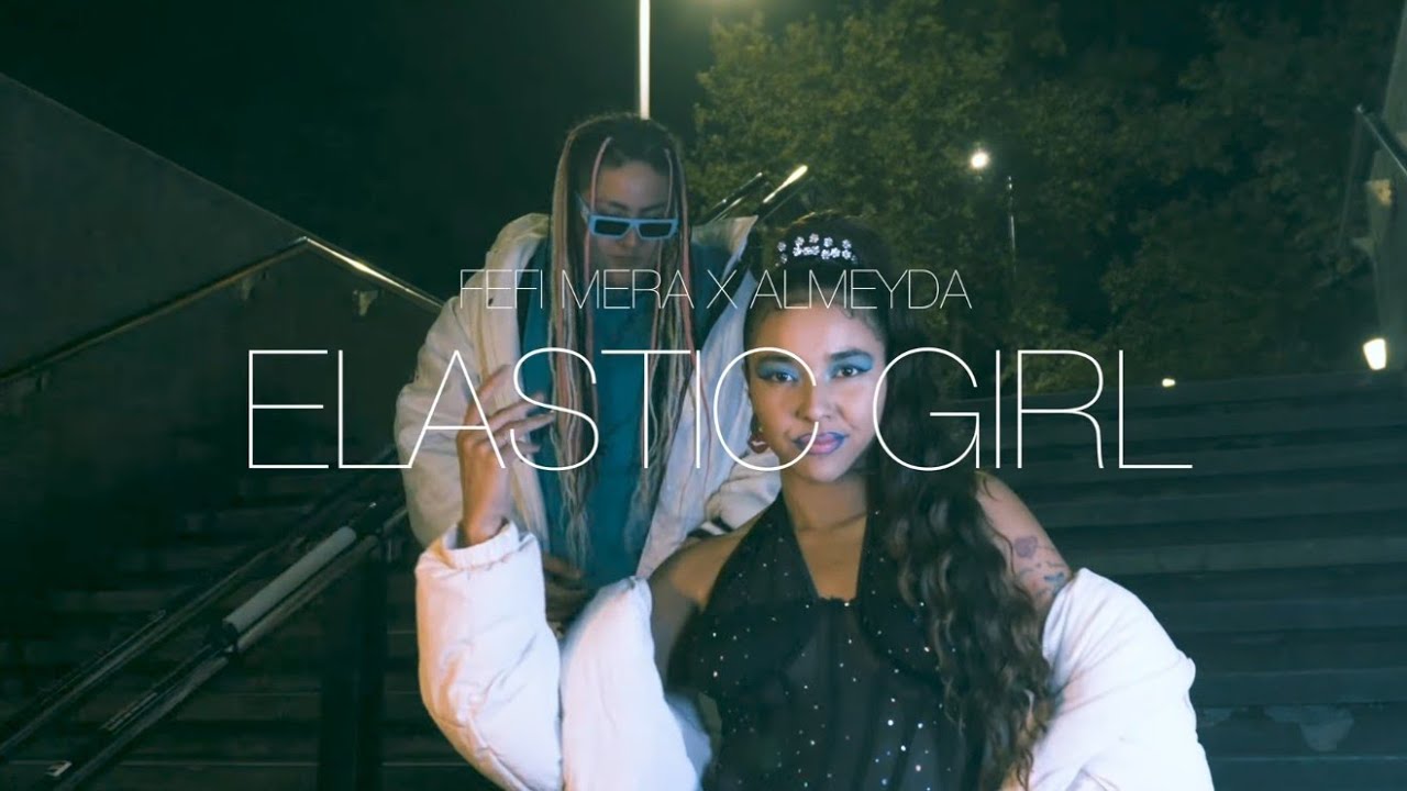 ELASTIC GIRL - @FefiMera , @almeydadelariddim  (Visualizer) Prod. Steb wav [LBH] 