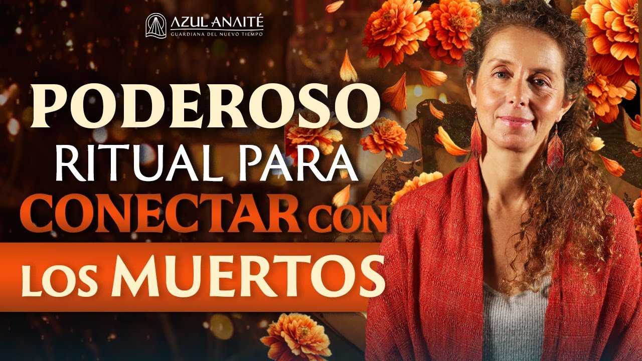 E1. PODEROSO RITUAL para CONECTARTE y HABLAR con tus MUERTOS este DÍA de MUERTOS | Azul Anaite