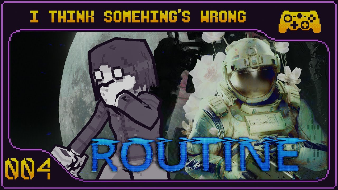 I Hope These Stains Are Blood | ROUTINE Part 4