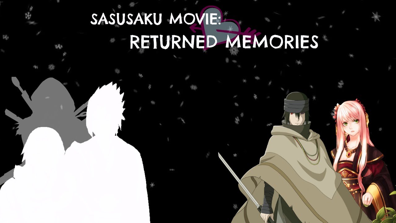 SasuSaku Movie: Returned Memories (FULL)