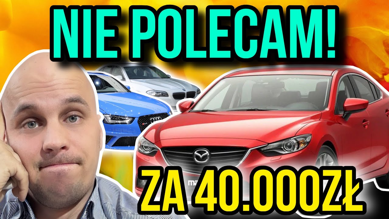 UWAŻAJ! 5 AUT do 40 tys. zł, których NIE polecam