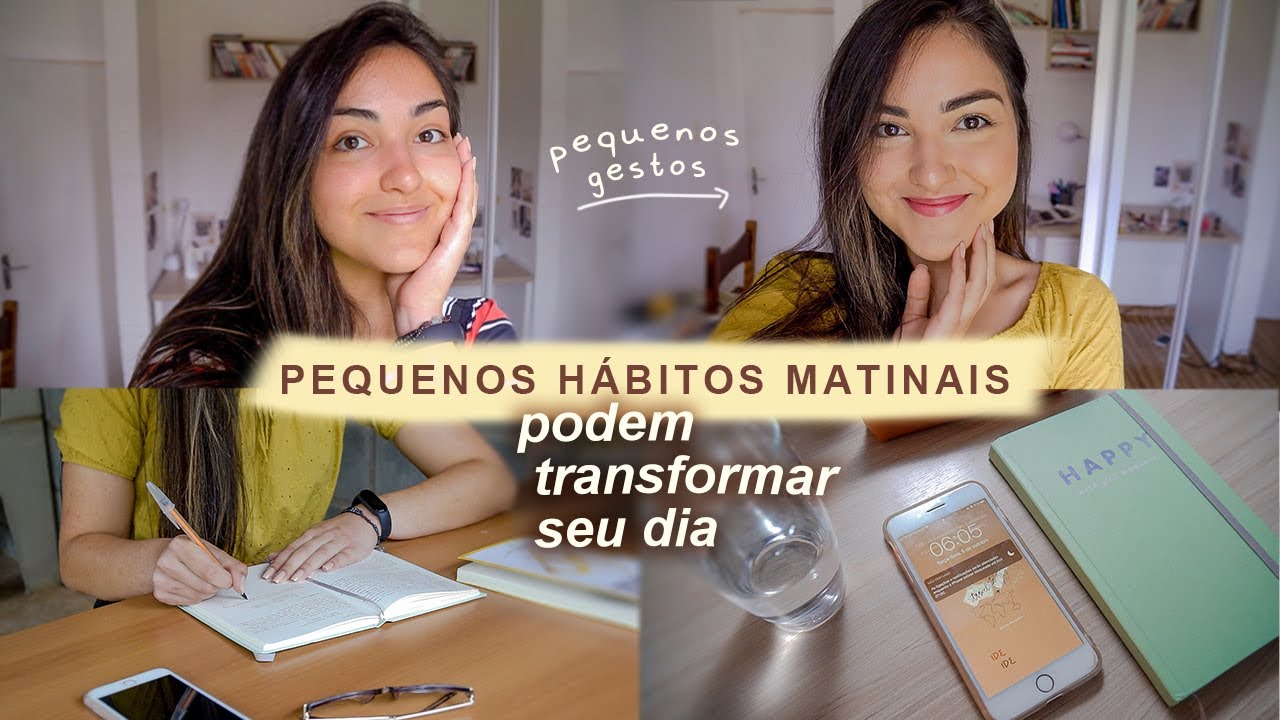 6 hábitos matinais que VÃO TRANSFORMAR SEU DIA