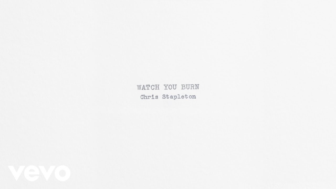 Chris Stapleton - Watch You Burn (Official Audio)