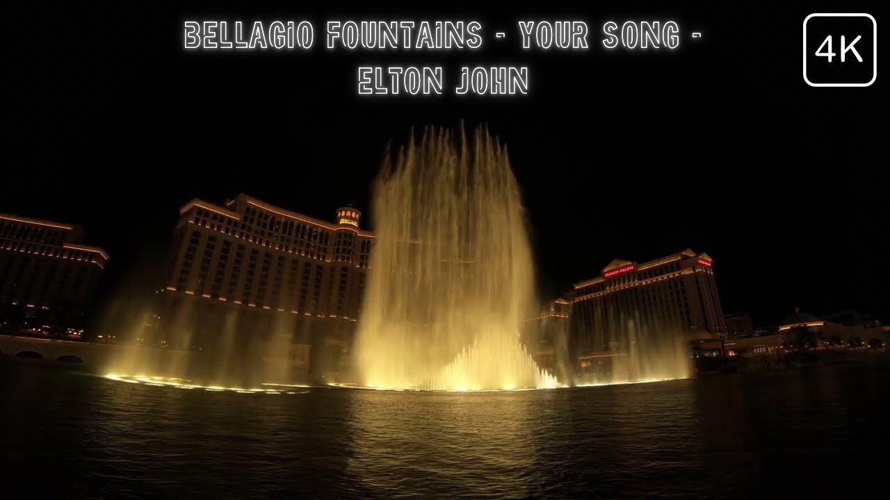 Bellagio Fountains - Your Song - Elton John (South View) [4K]