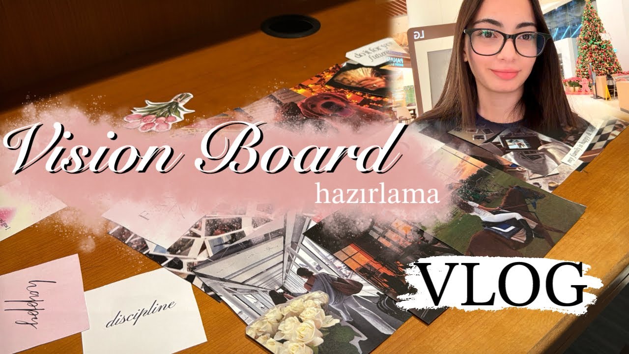 VISION BOARD HAZIRLAMA VLOGU 🎀✨ | Daniz Huseynli