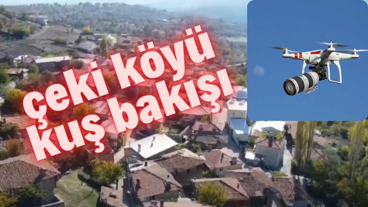 ÇEKİ KÖYÜ'NE BİRDE BÖYLE BAKIN