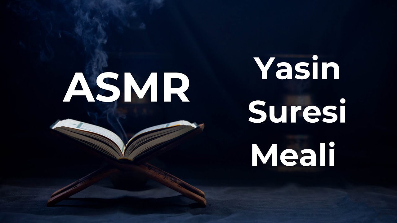 ASMR Kuran Meali Okuma | Yasin Suresi Meali | Yasin Suresi Anlamı