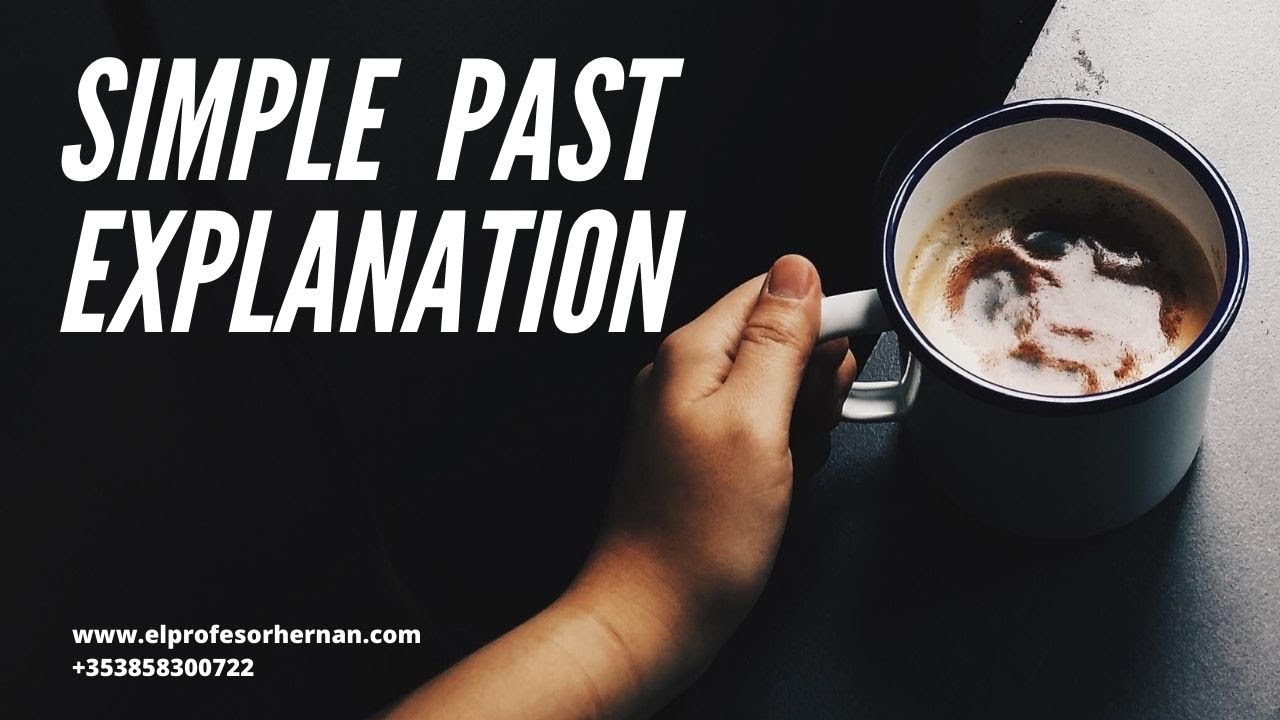 simple past explicacion en espa&ntilde;ol