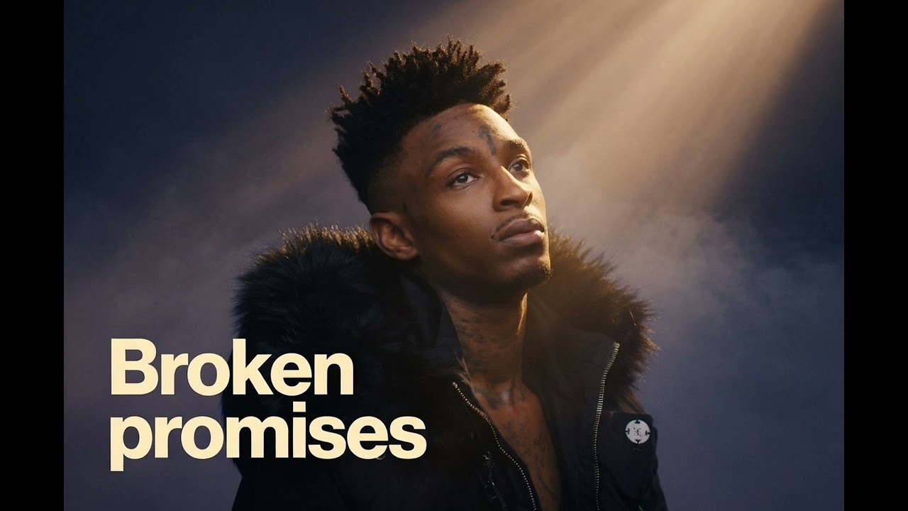 21 Savage | Broken Promises | New Hip Hop Music 2026