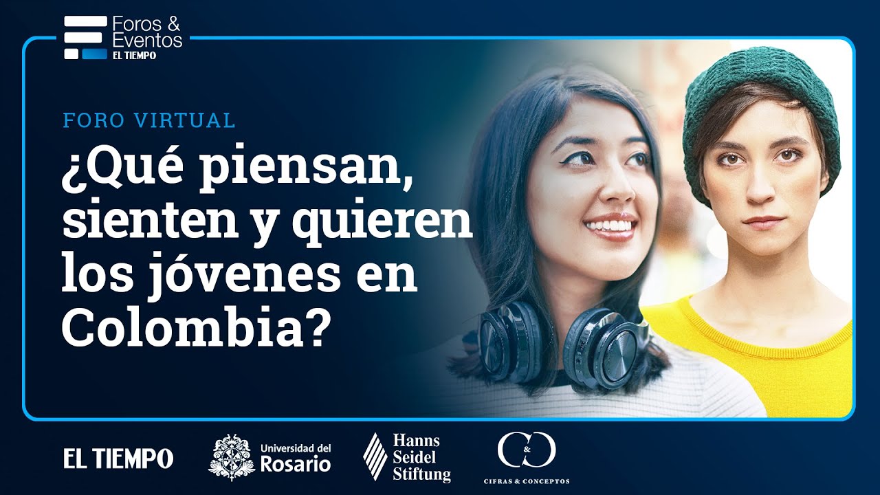 Entrega sexta medici&oacute;n &iquest;Qu&eacute; piensan, sienten y quieren los j&oacute;venes en Colombia? |&nbsp;El Tiempo