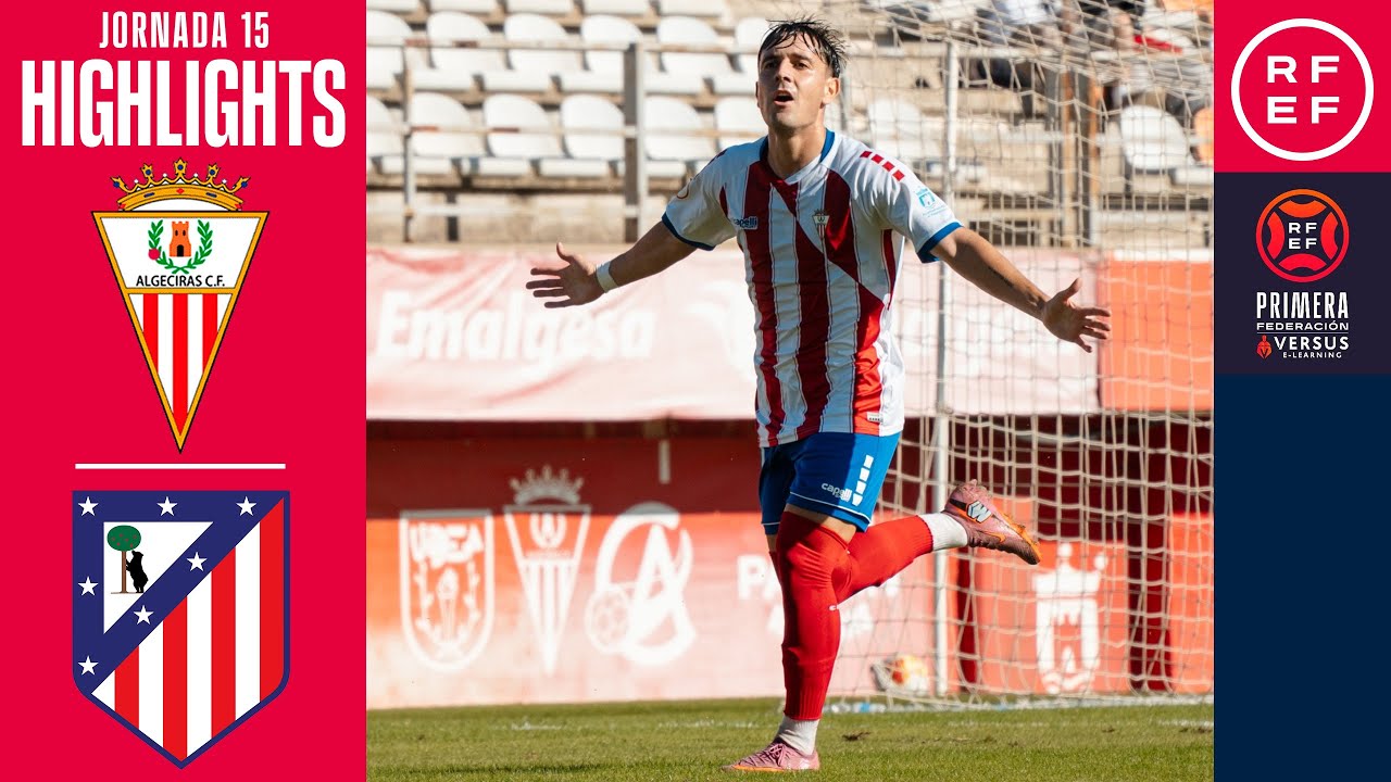 Resumen #PrimeraFederaci&oacute;n | Algeciras CF 1-0 Atl&eacute;tico Madrile&ntilde;o | Jornada 15 | Temporada 2025/2026