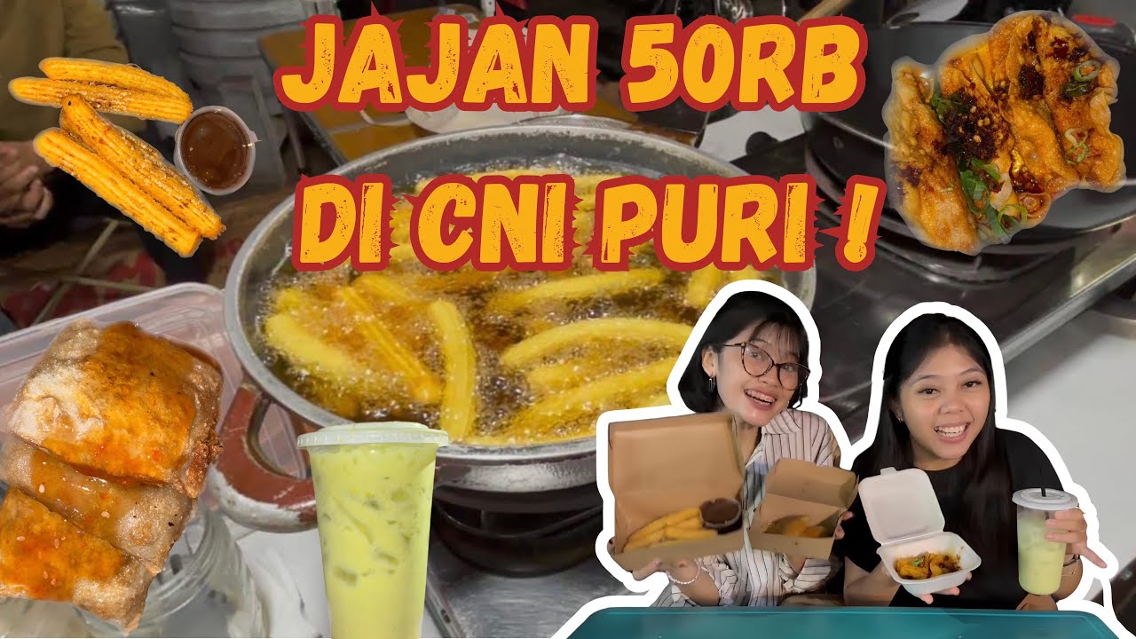 Street Food Paling Rame di CNI Puri! Jajan Kenyang Modal Rp50.000