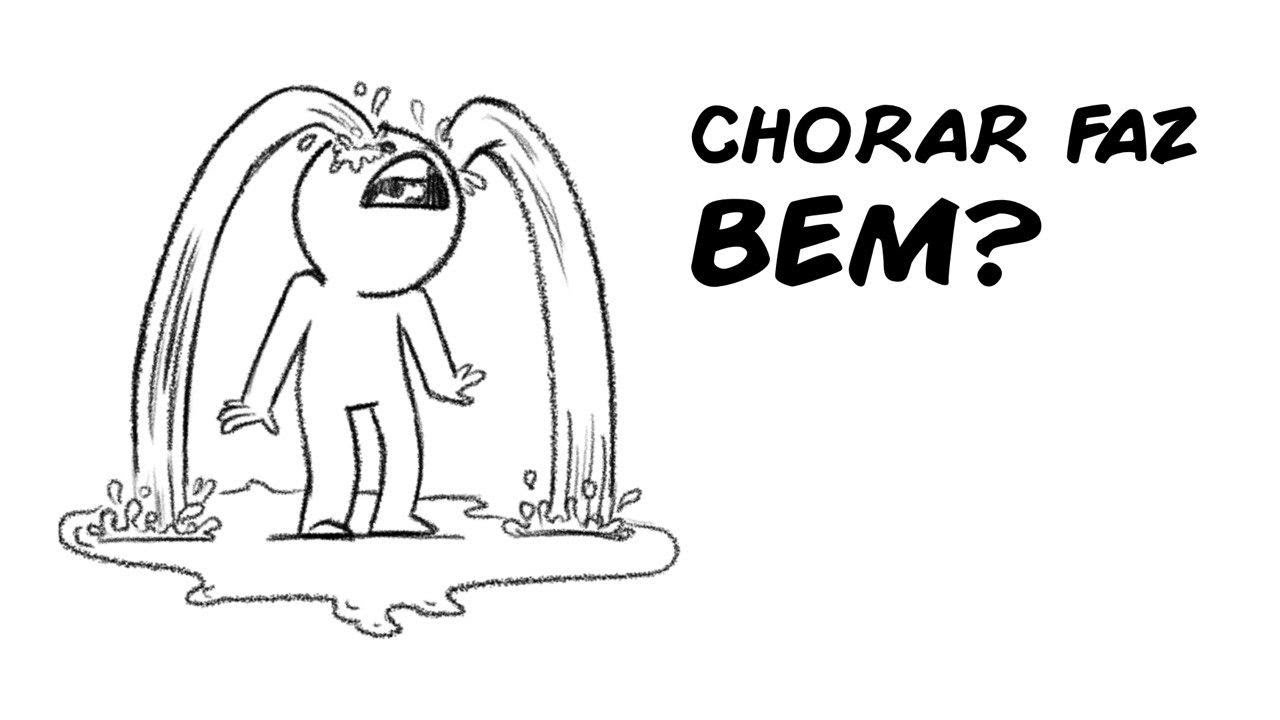 CHORAR FAZ BEM?