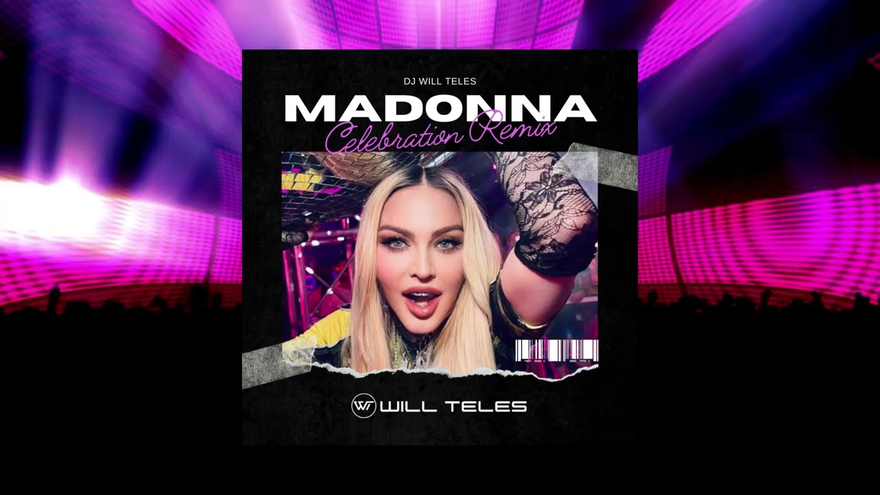 Madonna  - Celebration (DJ Will Teles Remix)