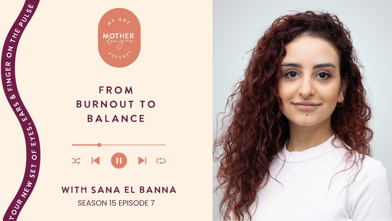 S15 Ep 7. From Burnout to Balance with Sana El Banna