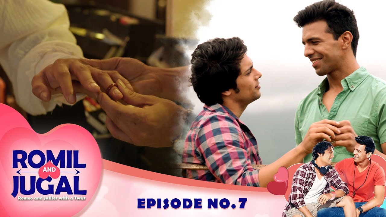 ROMIL & JUGAL - EP 7 | New Web Series | 3rd Month Anniversary Romil | Gay Love Story | Rajeev S