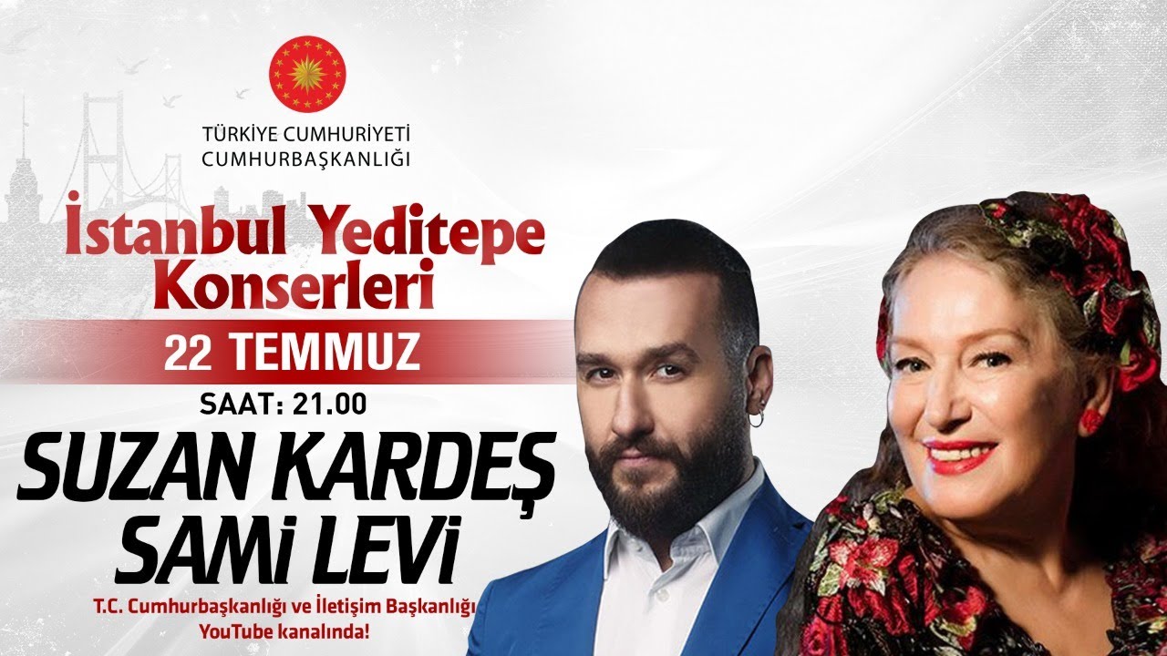 Cumhurbaşkanlığı “İstanbul Yeditepe Konserleri” Suzan Kardeş / Sami Levi