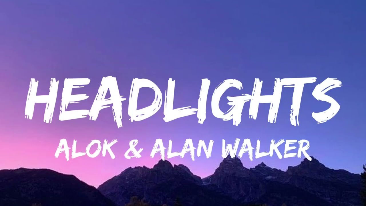 Alok & Alan Walker - Headlights (Lyrics) feat. KIDDO @7clouds