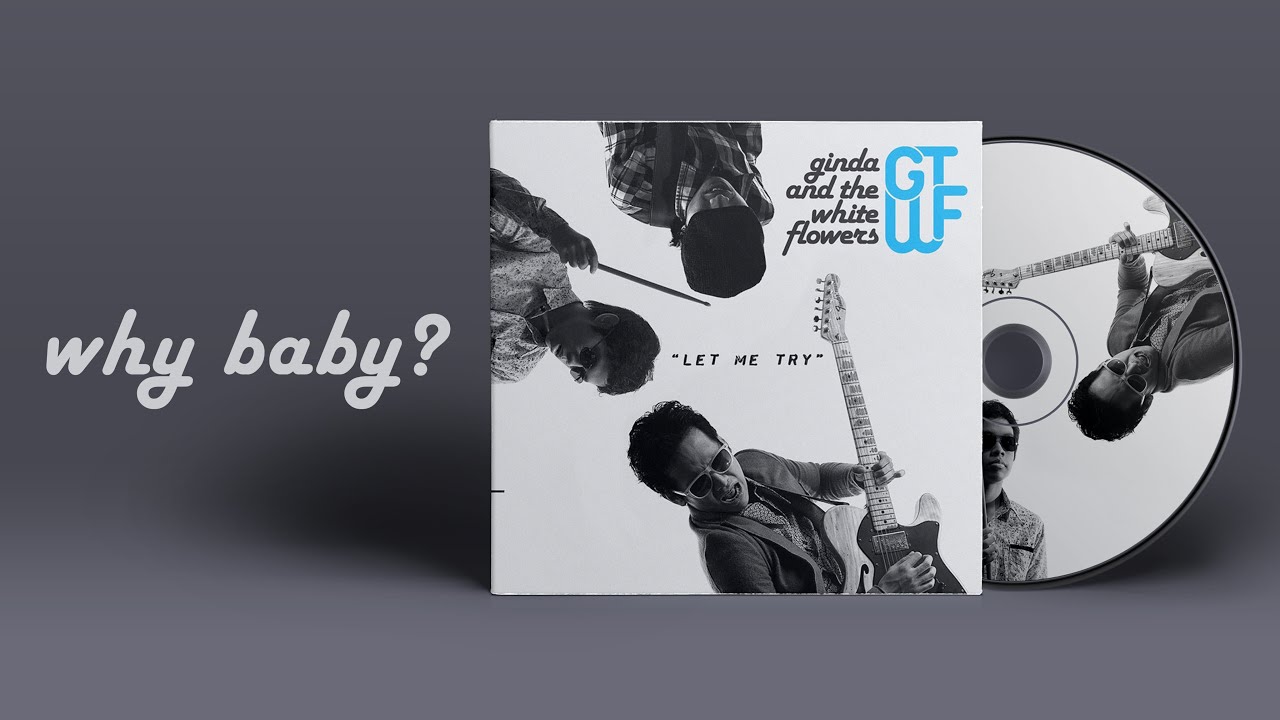 Ginda and The White Flowers - Why Baby? [Official Audio]
