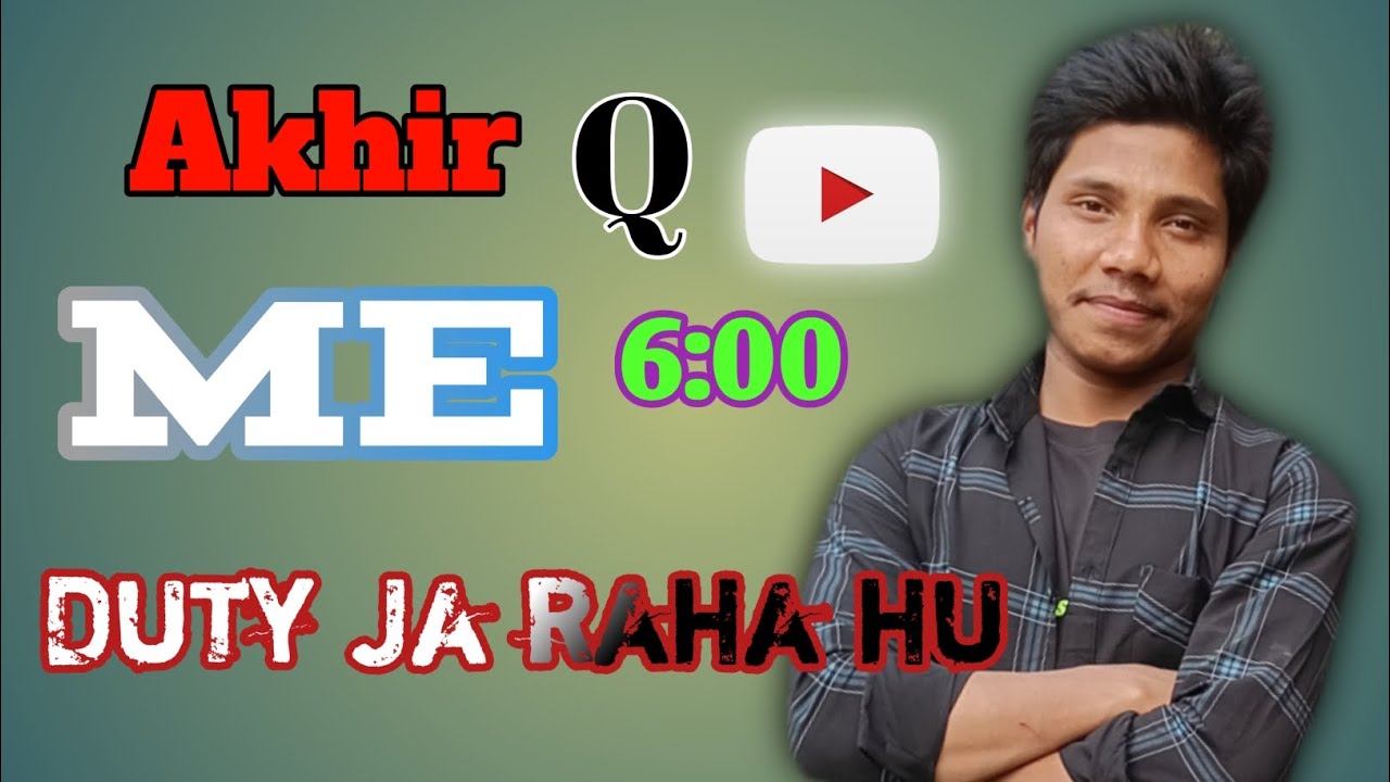 Akhir Q Me 6:00 Baje Duty ja raha hu 🤔🥴