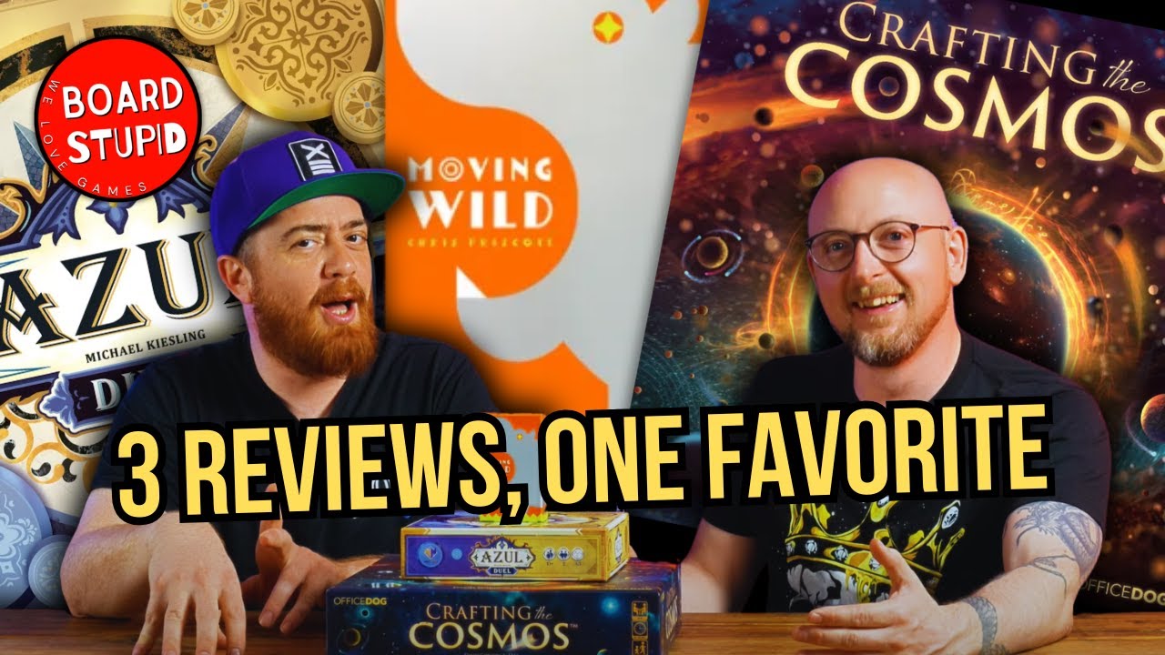 Triple Review! Azul Duel, Crafting the Cosmos, Moving Wild. What's Your Favorite?