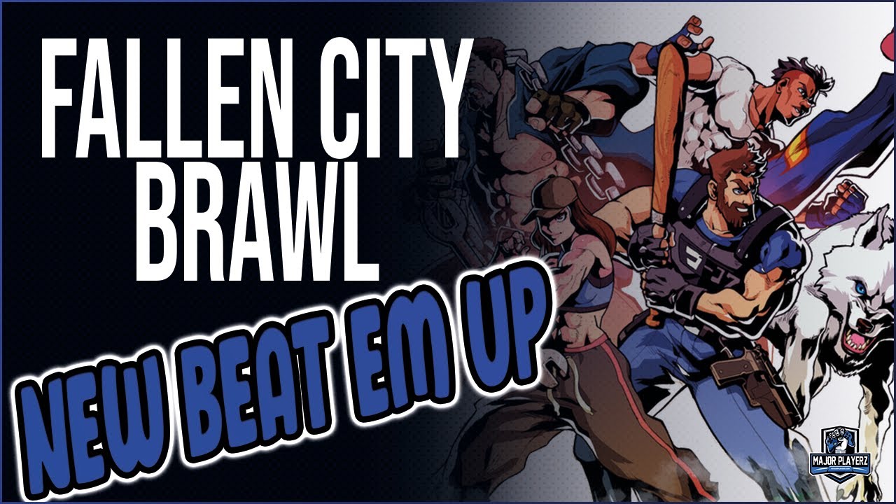 FALLEN CITY BRAWL NEW BEAT EM UP W OR L ??