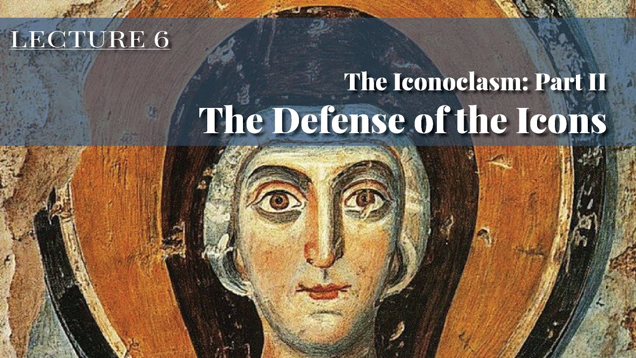 The Iconoclasm: Part 2, The Defense of the Icons