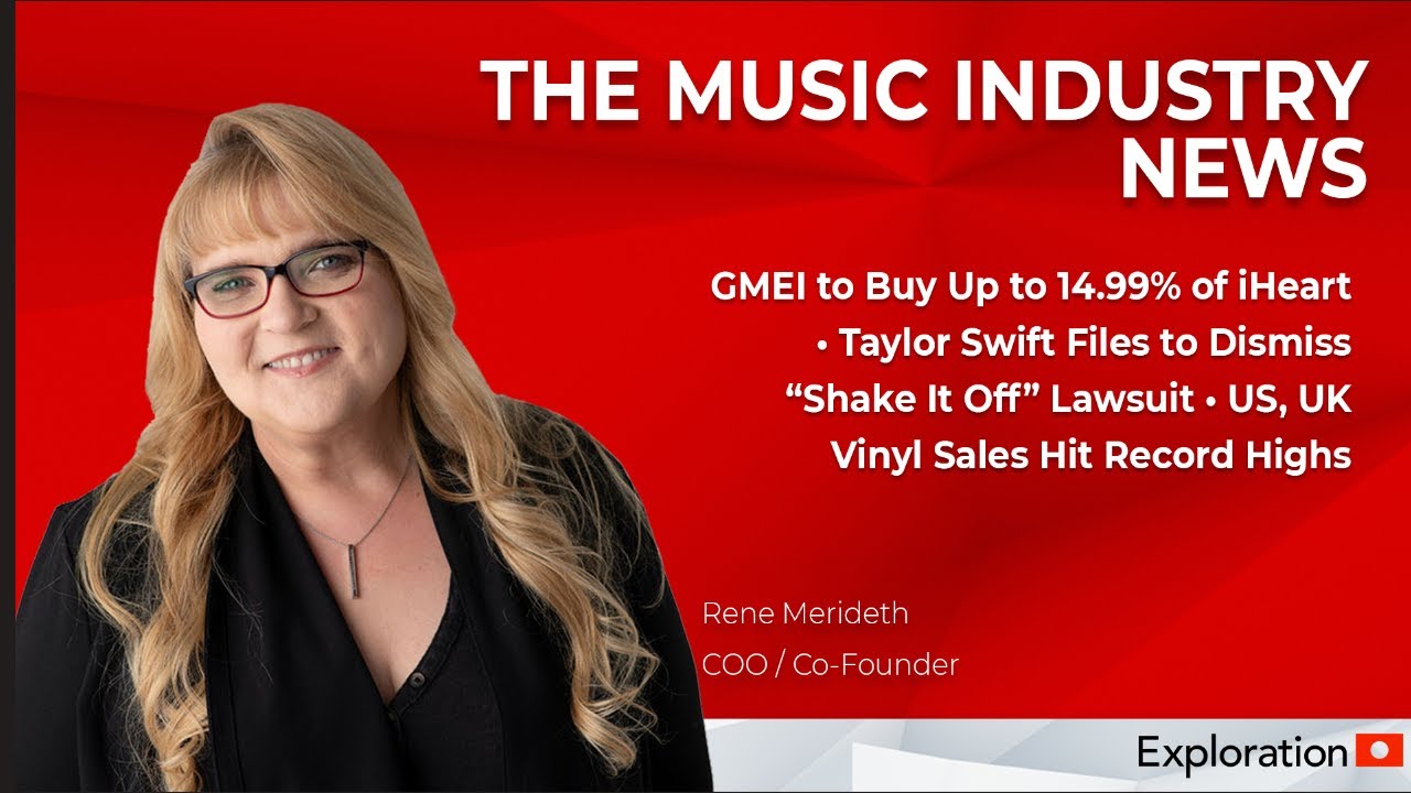The Music Industry News - GMEI & iHeart, Taylor Swift files to dismiss &ldquo;Shake It Off&rdquo; lawsuit, etc.