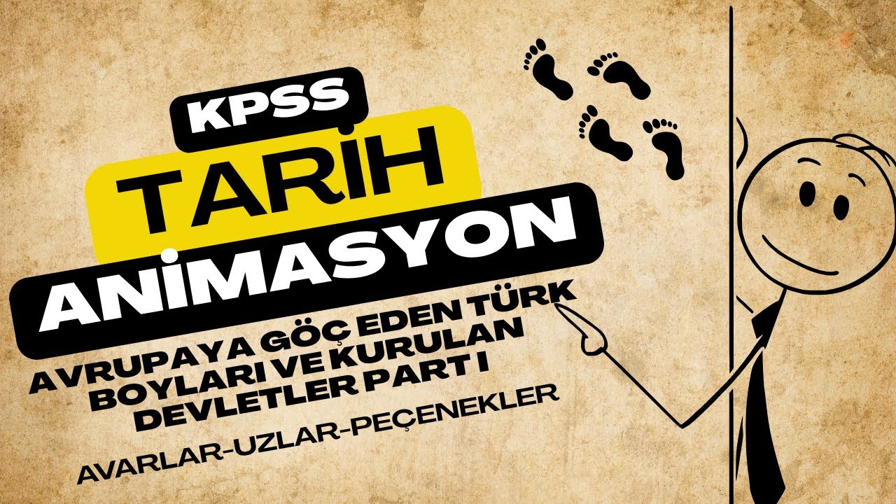 KPSS 2026 Tarih | Avrupa'ya Göç Eden Türk Boyları Ve Kurulan Devletler PART  1 (Animasyon)
