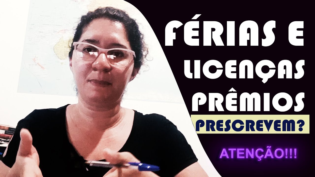 FÉRIAS E LICENÇA PRÊMIO PRESCREVEM? SERÁ?