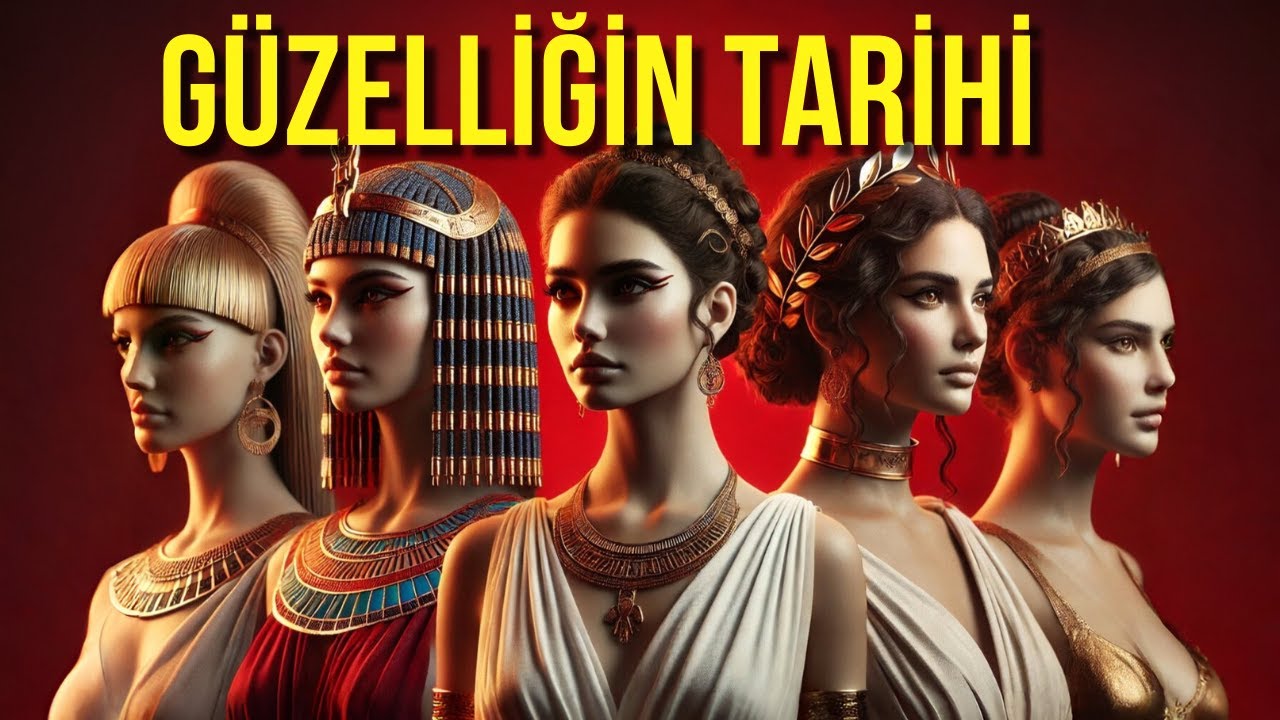 GÜZELLİĞİN TARİHÇESİ