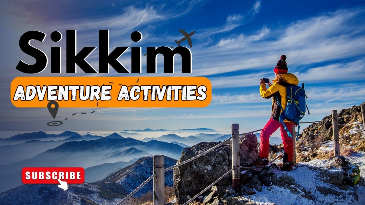 Best 5 Adventurous Things to do in Sikkim | Sikkim tour plan