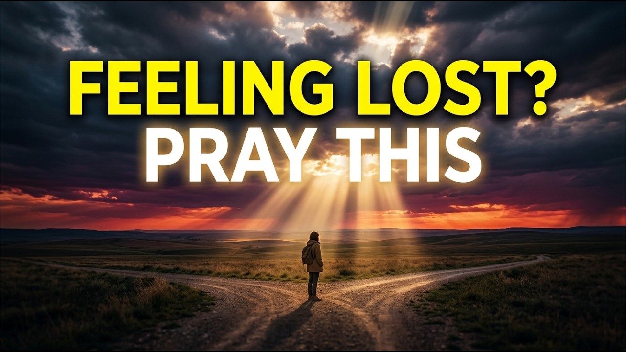 👉 Feeling Lost in Life? Pray This Powerful Prayer