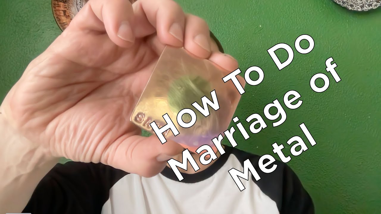 How To Do Marriage of Metal