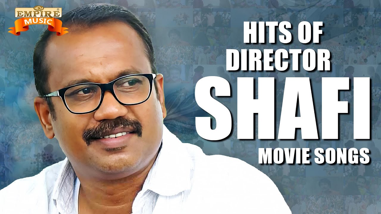 Director Shafi Hit Movie Songs | Malayalam Hit Songs |Evergreen Film Songs |Malayalam Director Shafi