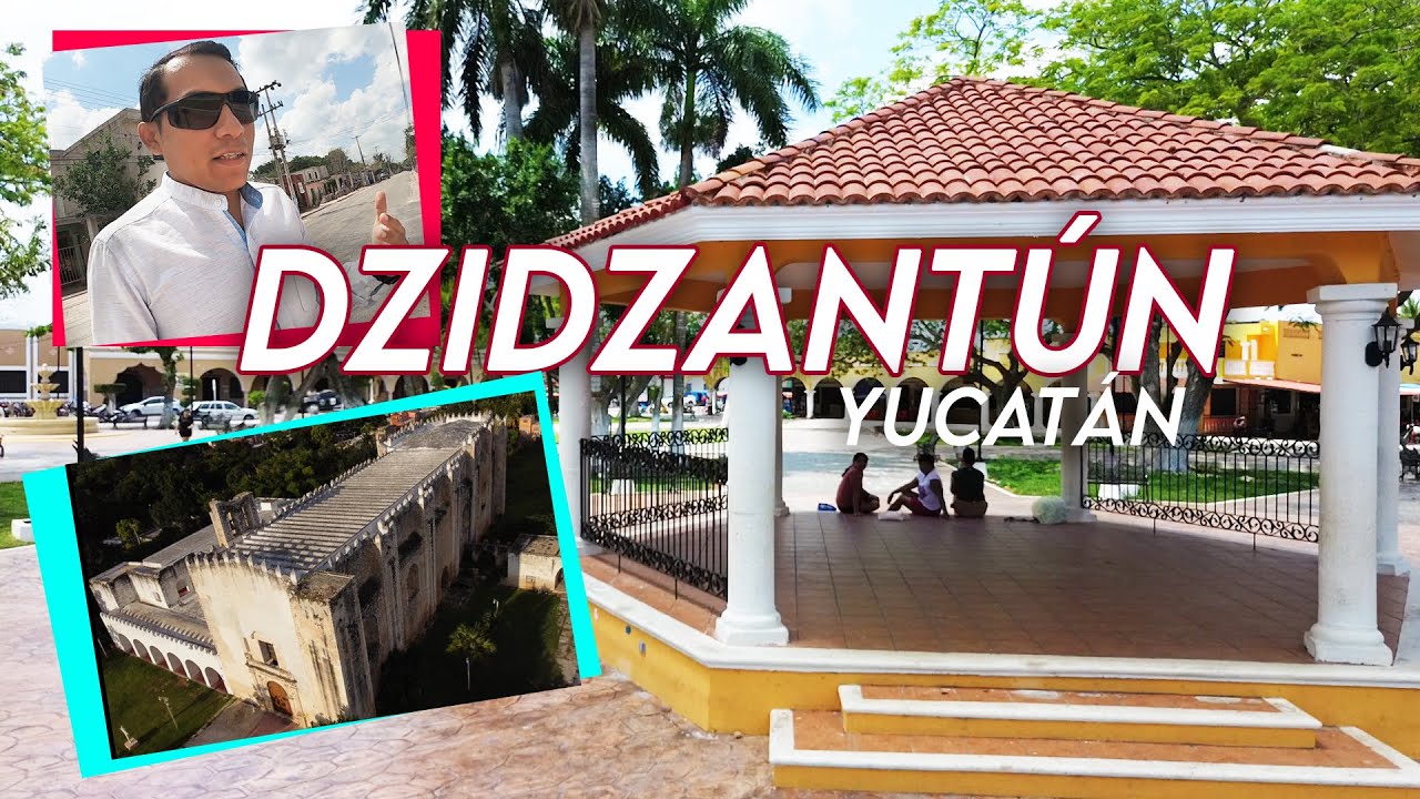 Conoce DZIDZANTÚN Yucatán 🌺⛪😊 - Recorrido por el pueblo SIN FILTROS