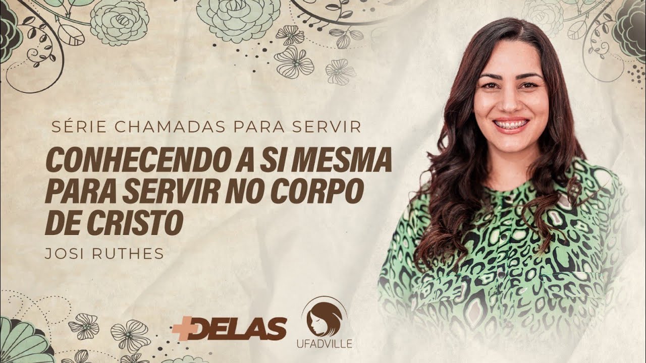 +DELAS I SÉRIE CHAMADAS PARA SERVIR - Conhecendo a si mesma para servir no Corpo de Cristo