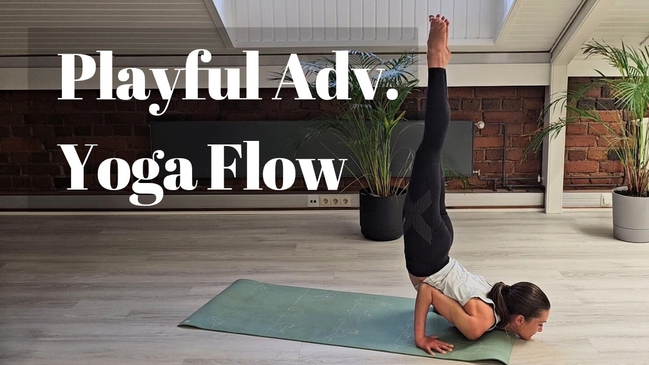 Powerful & Playful Advanced Yoga Flow | Practice with Creativity