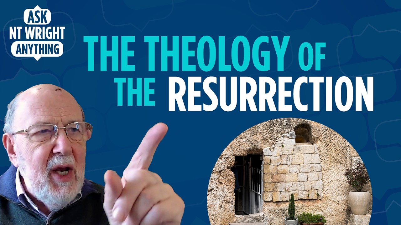 Easter Special: NT Wright on the Resurrection: History, Theology & Why It Still Matters