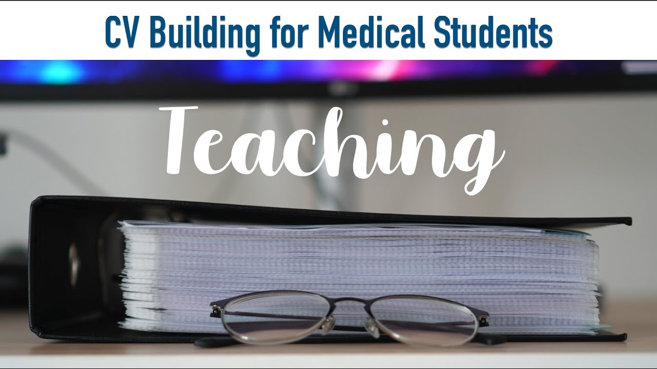 Teaching Opportunities - CV Building for Medical Students