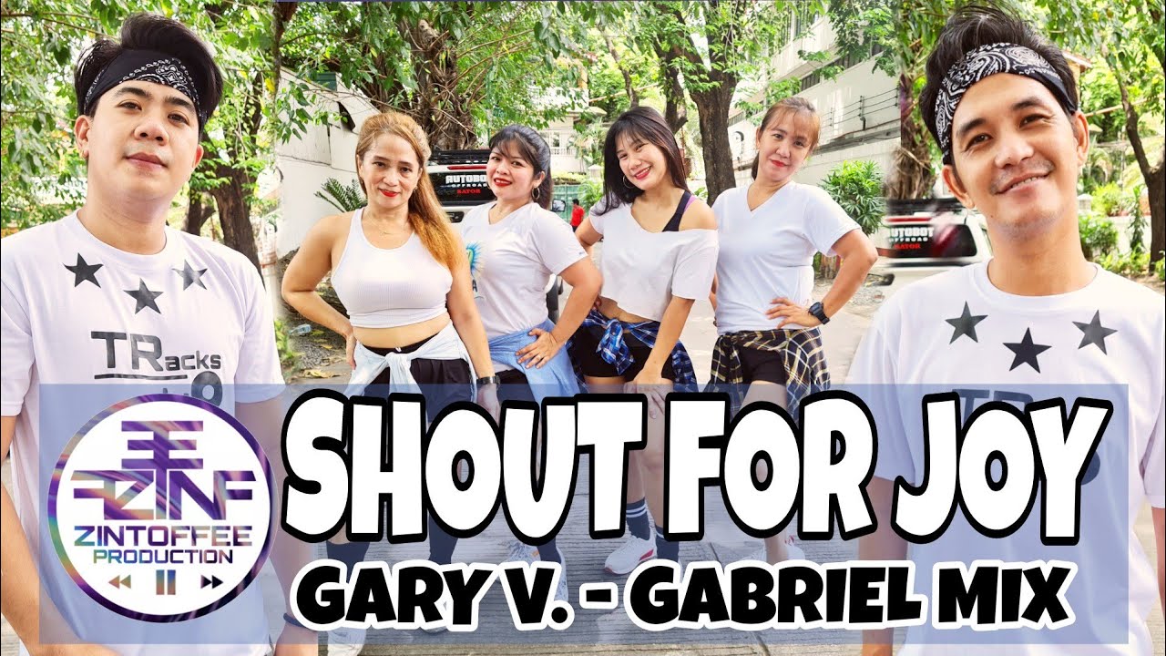 SHOUT FOR JOY | Gary V. | Dance Fitness | ZINTOFFEE PRODUCTION ft. TRACKS DUO