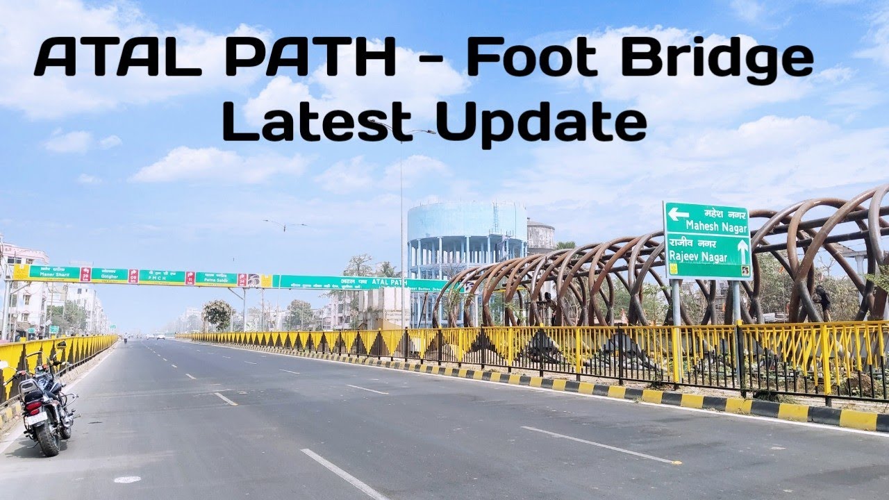 ATAL PATH - Foot Bridge Latest Update - R-block To Digha Road - Patna - Bihar