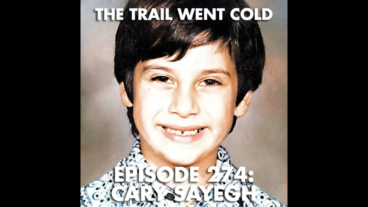 The Trail Went Cold - Episode 274 - Cary Sayegh
