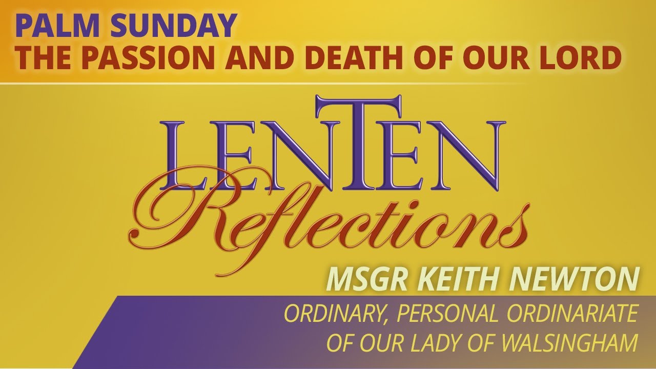 Lenten Reflections 2023 - The Passion and Death of Our Lord (#6)